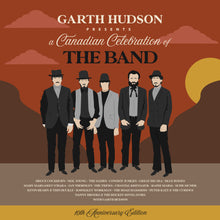 Load image into Gallery viewer, Garth Hudson & Various Artists - Garth Hudson Presents a Canadian Celebration of The Band (10th Anniversary Edition CD)