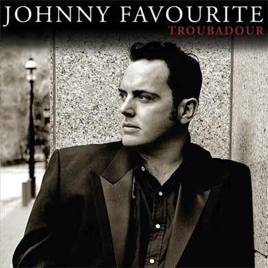 Johnny Favourite - Troubadour