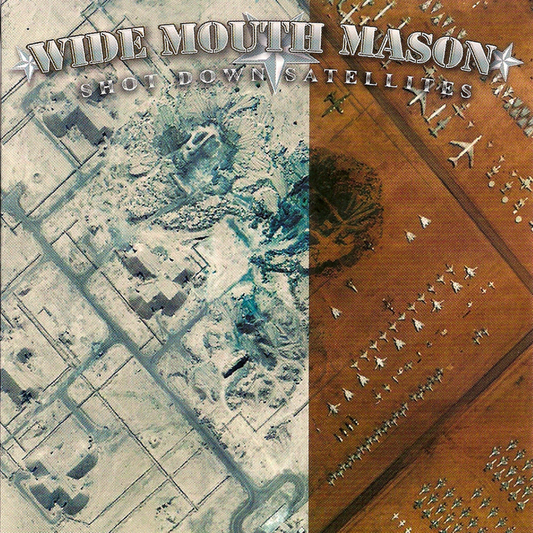 Wide Mouth Mason - Shot Down Satellites (AUTOGRAPHED)